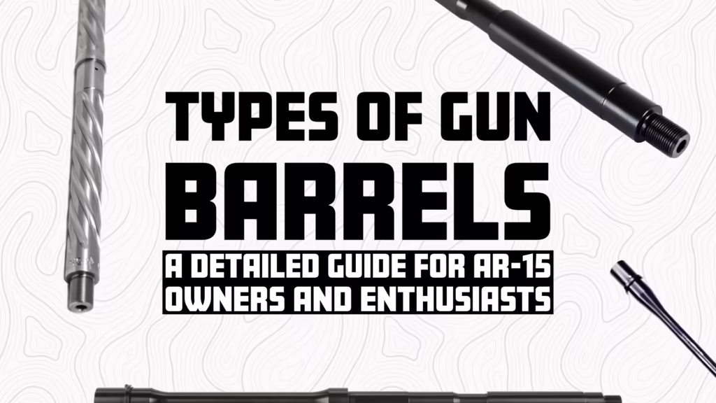 Types of Gun Barrels - Blog